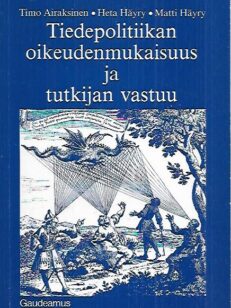 Tiedepolitiikan oikeudenmukaisuus ja tutkijan vastuu