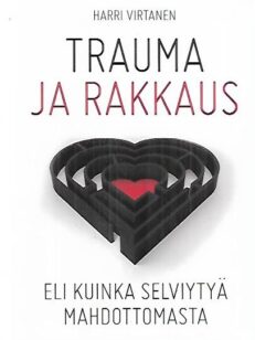 Trauma ja rakkaus eli kuinka selviytyä mahdottomasta