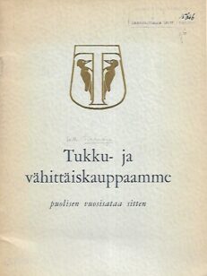 Tukku- ja vähittäiskauppamme puolisen vuosisataa sitten