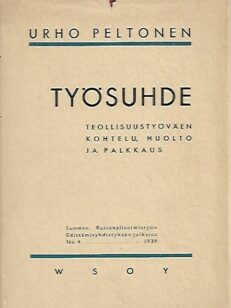 Työsuhde - Teollisuustyöväen kohtelu, huolto ja palkkaus