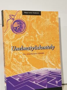 Unelmatyöskentely - ote omanlaiseen elämään