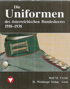 Die Uniformen des österreichischen Bundesheeres 1918-1938