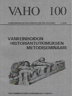 VAHO 100 - Vankeinhoidon historiantutkimuksen metodiseminaari