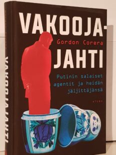 Vakoojajahti - Putinin salaiset agentit ja heidän jäljittäjänsä