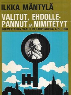 Valitut, ehdollepannut ja nimetyt - Pormestarien vaalit 20 kaupungissa 1720-1808