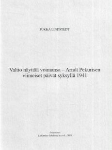 Valtio näyttää voimansa - Arndt Pekurisen viimeiset päivät syksyllä 1941