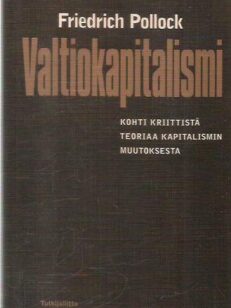 Valtiokapitalismi - kohti kriittistä teoriaa kapitalismin muutoksesta