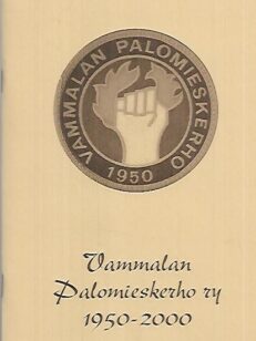 Vammalan Palomieskerho ry 1950-2000