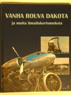 Vanha rouva Dakota ja muita ilmailukertomuksia