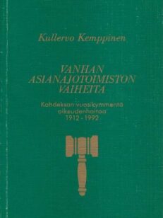 Vanhan asianajotoimiston vaiheita - Kahdeksan vuosikymmentä oikeudenhoitoa 1912-1992