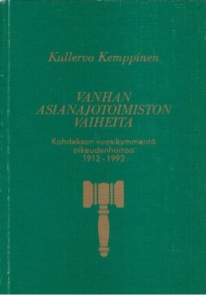 Vanhan asianajotoimiston vaiheita - Kahdeksan vuosikymmentä oikeudenhoitoa 1912-1992