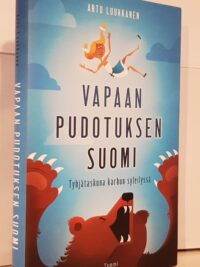 Vapaan pudotuksen Suomi - Tyhjätaskuna karhun syleilyssä