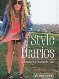 Style Diaries - World Fashion from Berlin to Tokyo