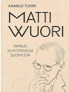 Wuori Matti - Tapauskertomuksia Suomesta