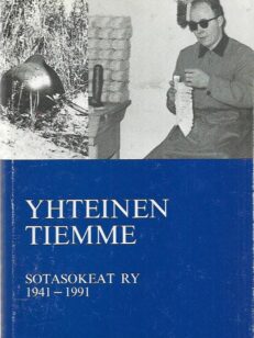 Yhteinen tiemme : Sotasokeat ry 1941-1991