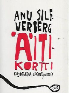 Äitikortti - Kirjoituksia lisääntymisestä