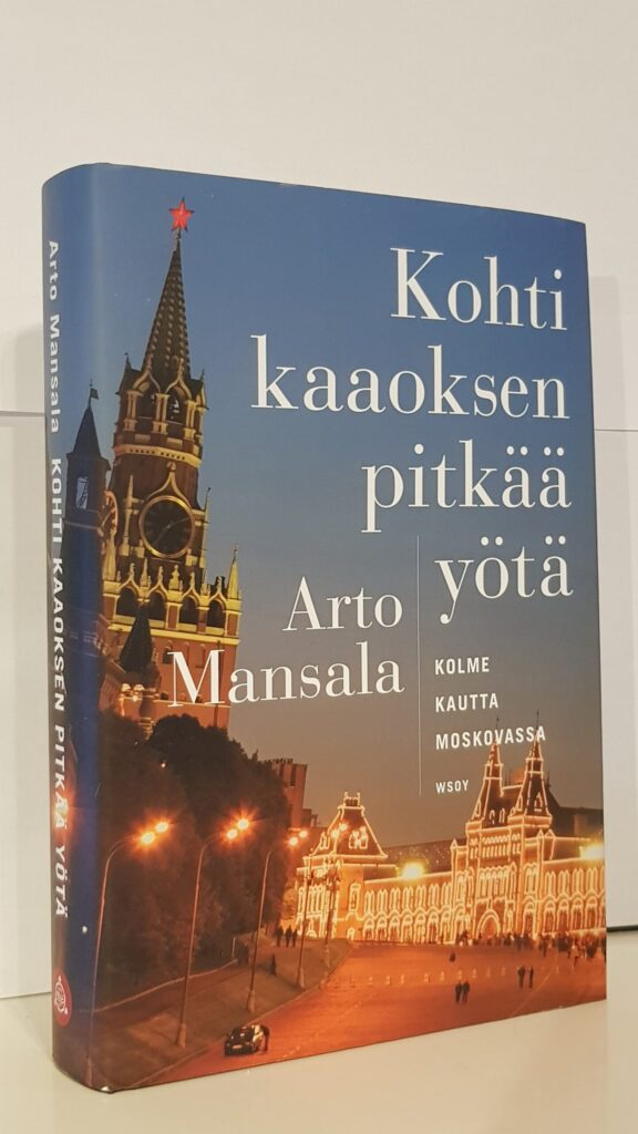 kohti kaaoksen pitkää yötä - kolme kautta Moskovassa