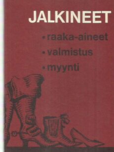 Jalkineet - Raaka-aineet, valmistus, myynti