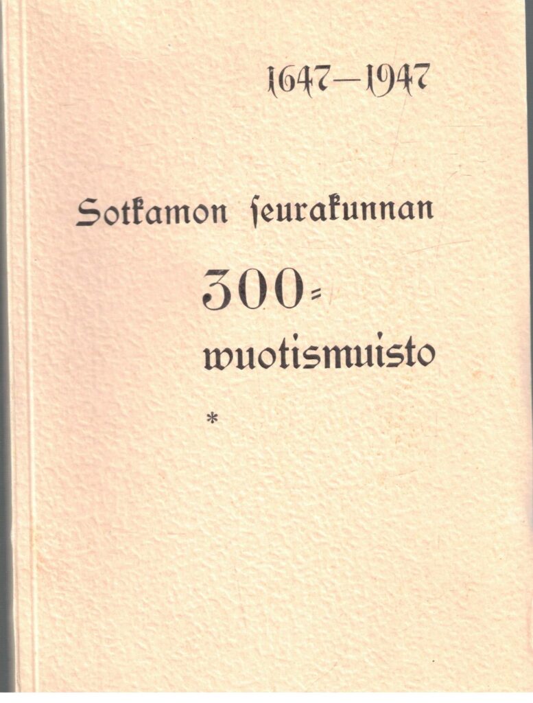 Sotkamon seurakunnan 300-vuotismuisto 1647-1947