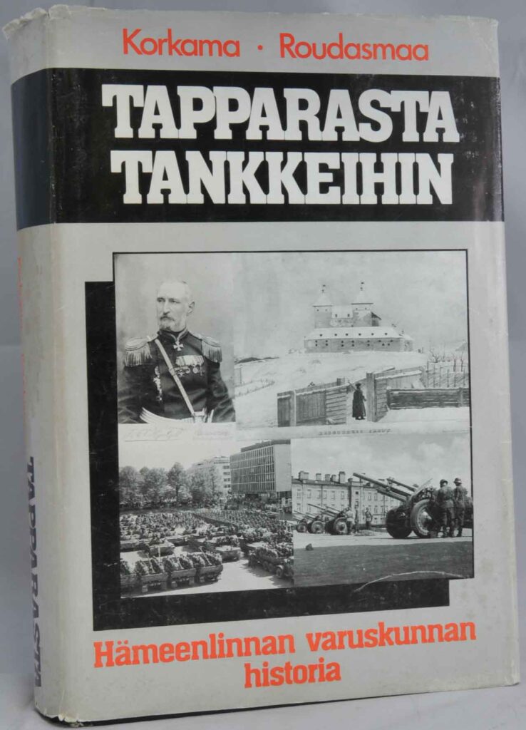 Tapparasta tankkeihin - Hämeenlinnan varuskunnan historia