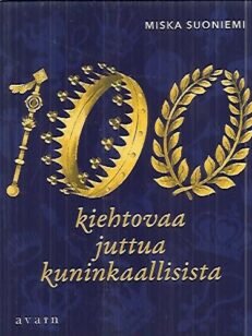 100 kiehtovaa juttua kuninkaallisista