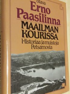 Maailman kourissa - Historiaa ja muistoja Petsamosta