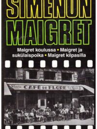 Maigret (Maigret koulussa, Maigret ja sukulaispoika, Maigret kilpasilla)