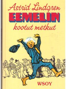 Eemelin kootut metkut - Vaahteramäen Eemeli, Eemelin uudet metkut, Eläköön Eemeli