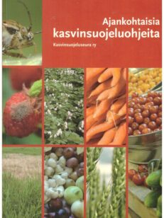 Ajankohtaisia kasvinsuojeluohjeita