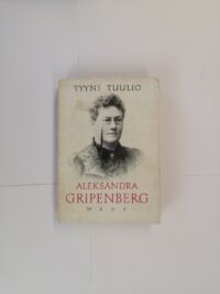 Aleksandra Gripenberg: Kirjailija, taistelija, ihminen