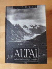 Altai - vaellusvuosina nähtyä ja elettyä
