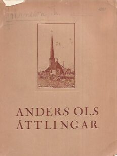 Anders Ols ättlingar: Genealogiska och biografiska anteckningar