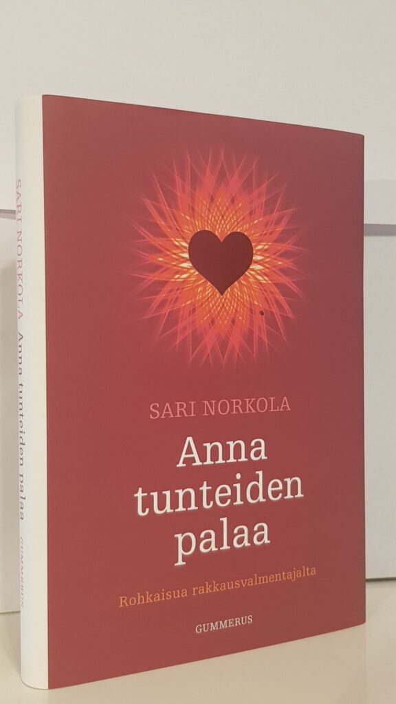 Anna tunteiden palaa - rohkaisua rakkausvalmentajalta