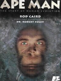 Ape Man - The Story of Human Evolution