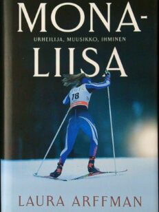 Mona-Liisa - Urheilija, muusikko, ihminen