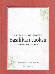 Basilikan tuoksu - Ruokamuistoja Italiasta