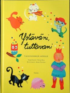 Ystäväni, tuttavani - laululeikkejä lapsille