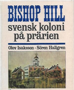 Bishop Hill - Svensk koloni på prärien