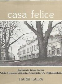 Casa felice - Ingmanin talon tarina Pyhän Hengen kirkosta Kiinteistö Oy Kirkkopihaan