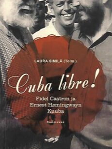 Cuba libre! Fidel Castron ja Ernest Hemingwayn Kuuba