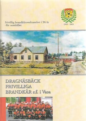 Dragsbäck frivilliga brandkår r.f. i Vasa, Verksamhet 1909-2005