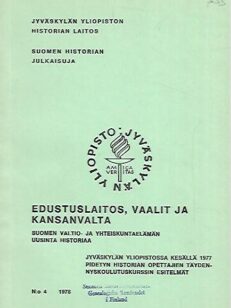 Edustuslaitos, vaalit ja kansanvalta - Suomen valtio- ja yhteiskuntaelämän uusinta historiaa