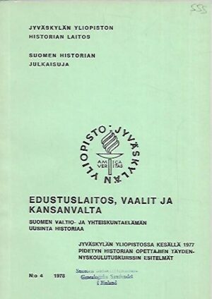 Edustuslaitos, vaalit ja kansanvalta - Suomen valtio- ja yhteiskuntaelämän uusinta historiaa