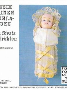 Ensimmäinen juhlapuku / Den första festdräkten / Christening Gowns