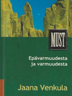 Epävarmuudesta ja varmuudesta