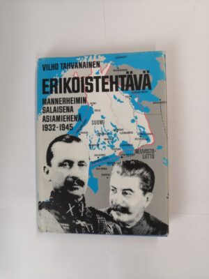 Erikoistehtävä Mannerheimin salaisena asiamiehenä 1932-1945
