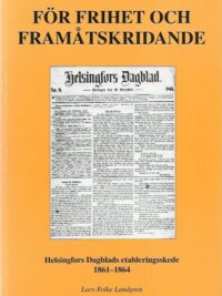 För frihet och framåtskridande : Helsingfors Dagblads etableringsskede 1861-1864