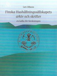 Finska Hushållningssällskapets arkiv och skrifter: en källa för forskningen IV