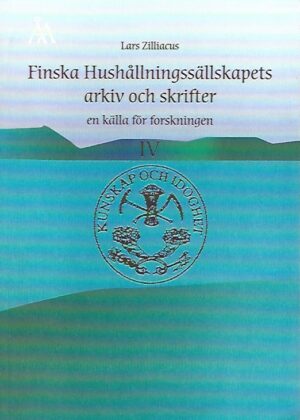 Finska Hushållningssällskapets arkiv och skrifter: en källa för forskningen IV