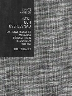 Flykt och överlevnad: Flyktingverksamhet i Mosaiska församlingen i Stockholm 1933-1950